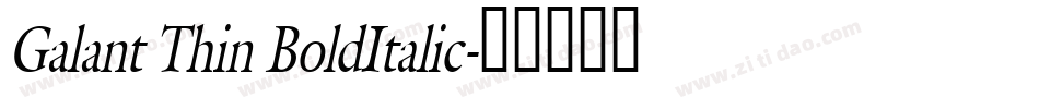 Galant Thin BoldItalic字体转换